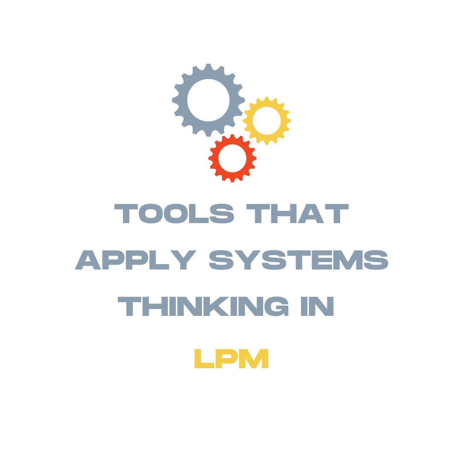 Tools and Techniques That Apply Systems Thinking in LPM
